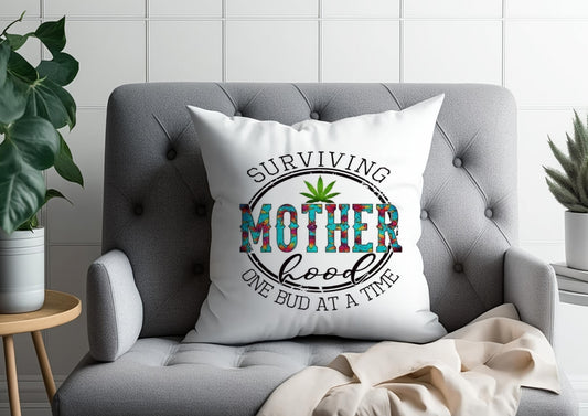 Surviving Motherhood One Bud At A Time Cushion