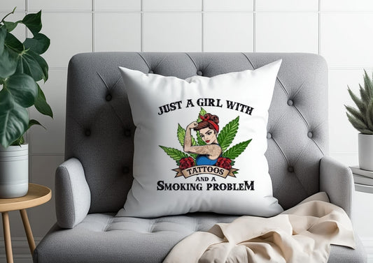 Just A Girl With Tattoos And A Smoking Problem Cushion