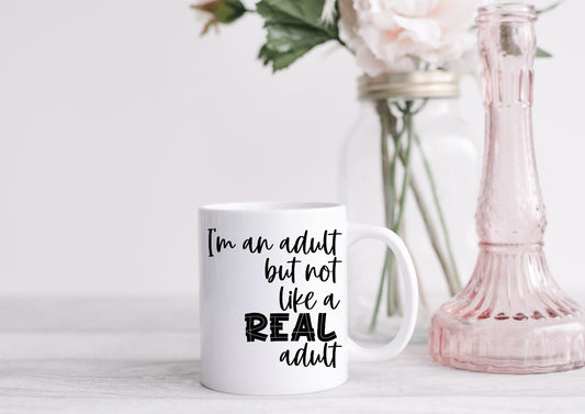 I’m an adult but not like a real adult mug