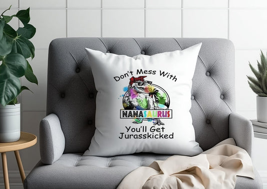 Don’t Mess With Nanasaurus You’ll Get Jurasskicked Cushion