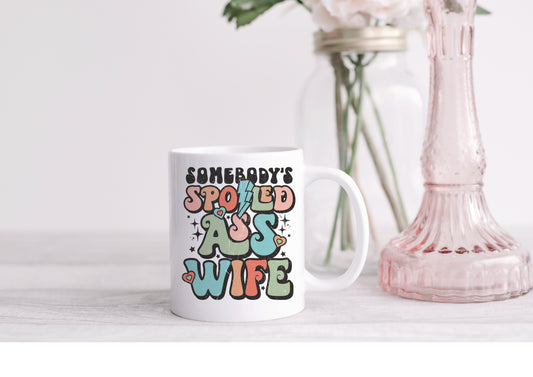 Someone’s Spoiled Ass Wife Mug - Mugs